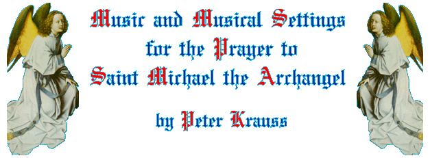 Music and Musical Settings for the Prayer to Saint Michael the Archangel - by Peter Krauss
